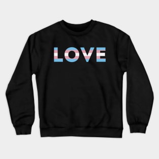 Transgender Pride Flag LOVE Crewneck Sweatshirt